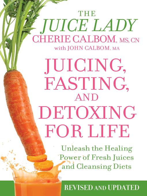 Title details for Juicing, Fasting, and Detoxing for Life by John Calbom MA - Available